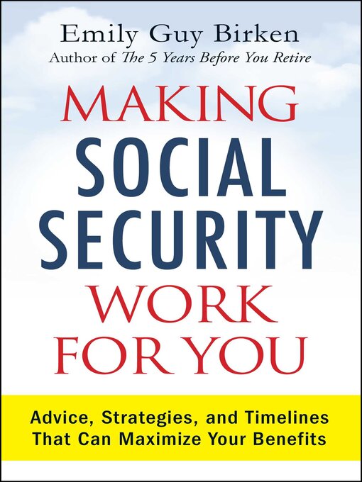 Title details for Making Social Security Work for You by Emily Guy Birken - Available